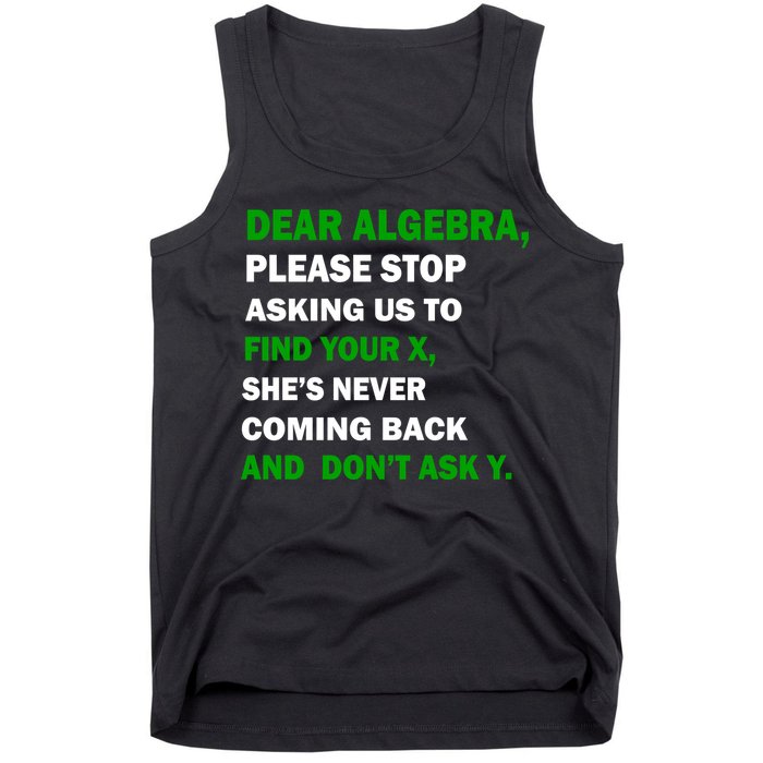 Dear Algebra Find Your X And Don't Tell Y Tank Top