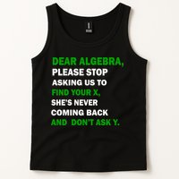 Dear Algebra Find Your X And Don't Tell Y Tank Top