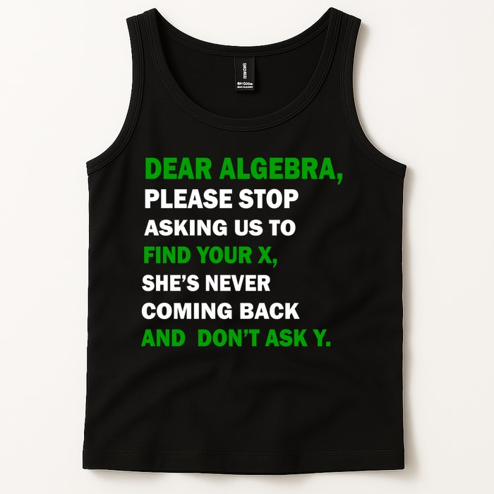 Dear Algebra Find Your X And Don't Tell Y Tank Top