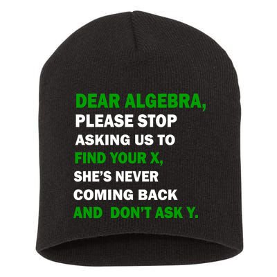Dear Algebra Find Your X And Don't Tell Y Short Acrylic Beanie