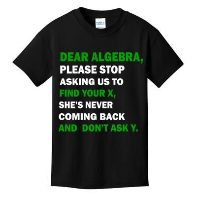 Dear Algebra Find Your X And Don't Tell Y Kids T-Shirt