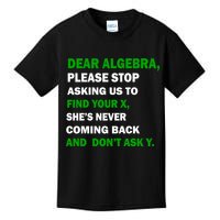 Dear Algebra Find Your X And Don't Tell Y Kids T-Shirt