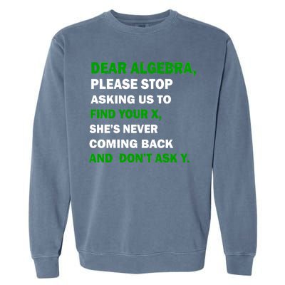 Dear Algebra Find Your X And Don't Tell Y Garment-Dyed Sweatshirt