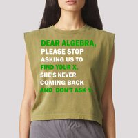 Dear Algebra Find Your X And Don't Tell Y Garment-Dyed Women's Muscle Tee