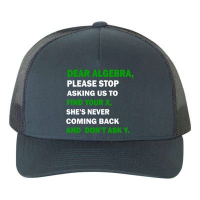 Dear Algebra Find Your X And Don't Tell Y Yupoong Adult 5-Panel Trucker Hat