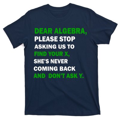 Dear Algebra Find Your X And Don't Tell Y T-Shirt