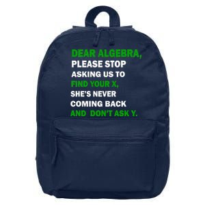 Dear Algebra Find Your X And Don't Tell Y 16 in Basic Backpack