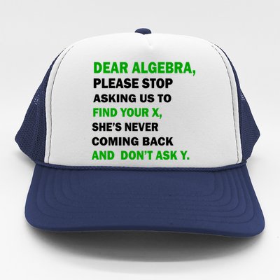 Dear Algebra Find Your X And Don't Tell Y Trucker Hat