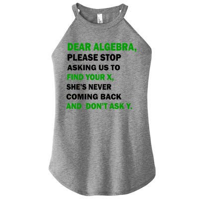 Dear Algebra Find Your X And Don't Tell Y Women’s Perfect Tri Rocker Tank