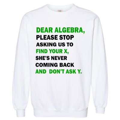 Dear Algebra Find Your X And Don't Tell Y Garment-Dyed Sweatshirt