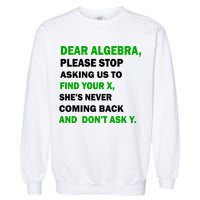 Dear Algebra Find Your X And Don't Tell Y Garment-Dyed Sweatshirt