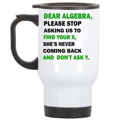 Dear Algebra Find Your X And Don't Tell Y Stainless Steel Travel Mug