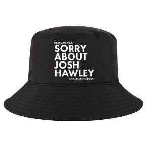 Dear America Sorry About Josh Hawley Sincerely Missouri  Cool Comfort Performance Bucket Hat