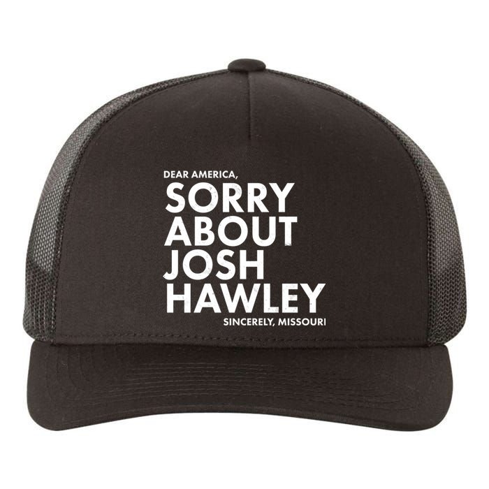 Dear America Sorry About Josh Hawley Sincerely Missouri  Yupoong Adult 5-Panel Trucker Hat