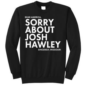 Dear America Sorry About Josh Hawley Sincerely Missouri  Sweatshirt