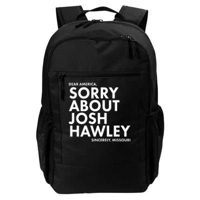 Dear America Sorry About Josh Hawley Sincerely Missouri  Daily Commute Backpack