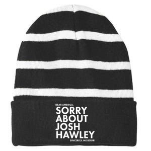 Dear America Sorry About Josh Hawley Sincerely Missouri  Striped Beanie with Solid Band