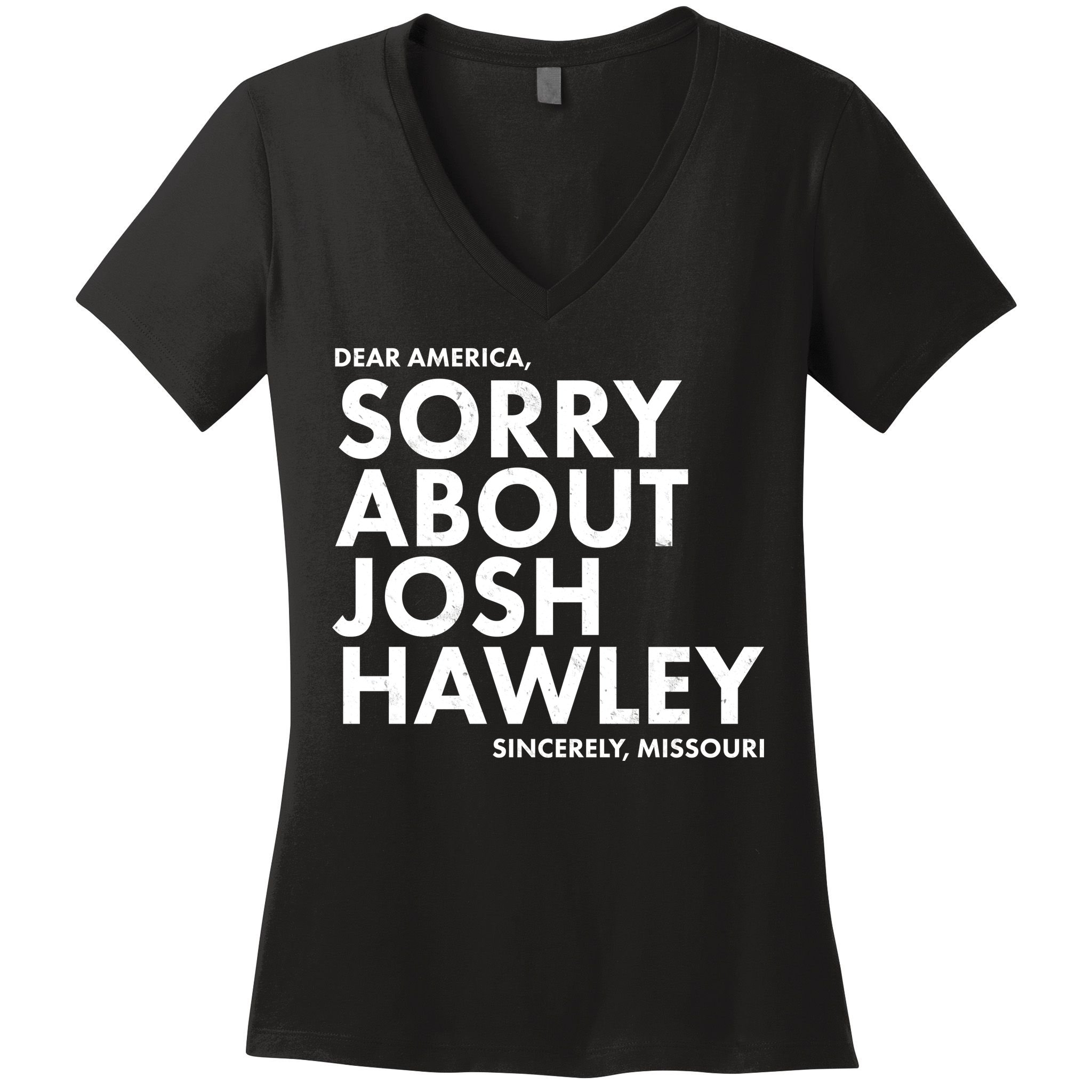 Dear America Sorry About Josh Hawley Sincerely Missouri  Women's V-Neck T-Shirt
