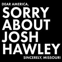 Dear America Sorry About Josh Hawley Sincerely Missouri  Women's V-Neck T-Shirt