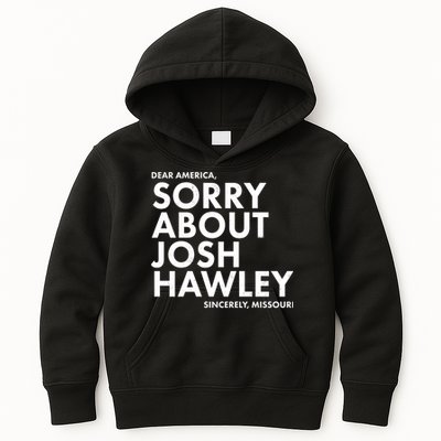 Dear America Sorry About Josh Hawley Sincerely Missouri  Kids Hoodie