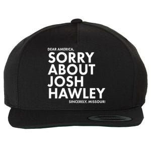 Dear America Sorry About Josh Hawley Sincerely Missouri  Wool Snapback Cap