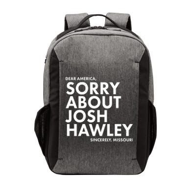 Dear America Sorry About Josh Hawley Sincerely Missouri  Vector Backpack