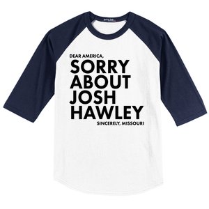 Dear America Sorry About Josh Hawley Sincerely Missouri  Baseball Sleeve Shirt