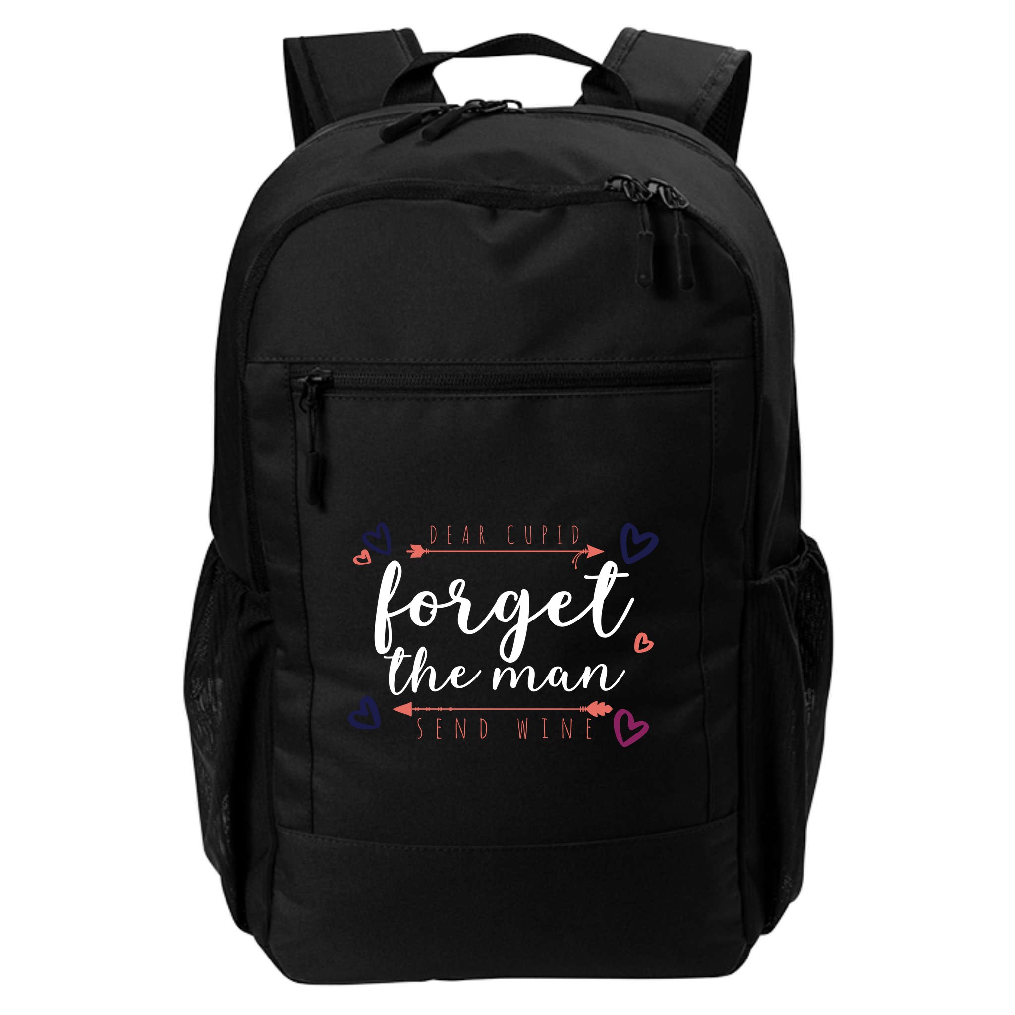 Dear Cupid Forget The Man Send Wine Backpack