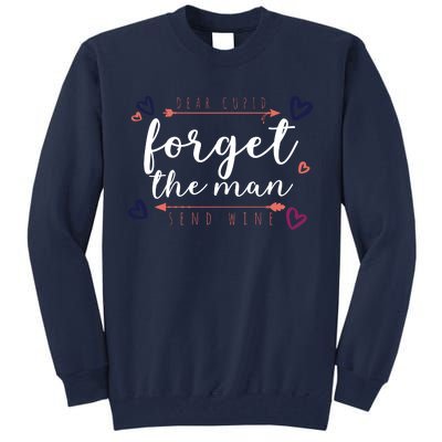 Dear Cupid Forget The Man Send Wine Tall Sweatshirt