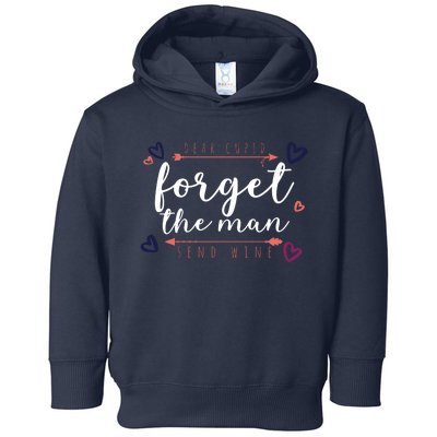 Dear Cupid Forget The Man Send Wine Toddler Hoodie