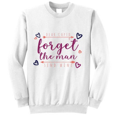 Dear Cupid Forget The Man Send Wine Sweatshirt