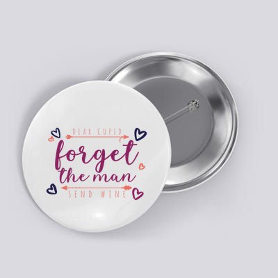 Dear Cupid Forget The Man Send Wine Button