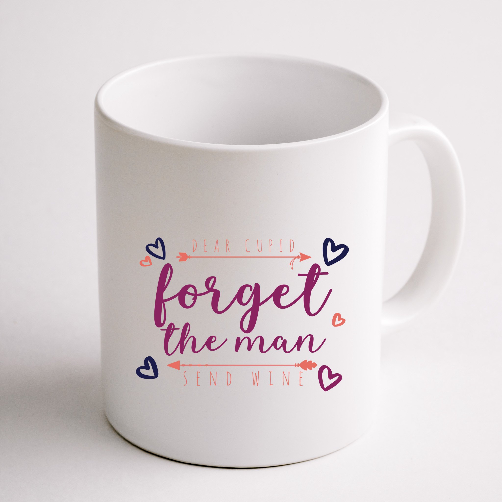 Dear Cupid Forget The Man Send Wine Mug