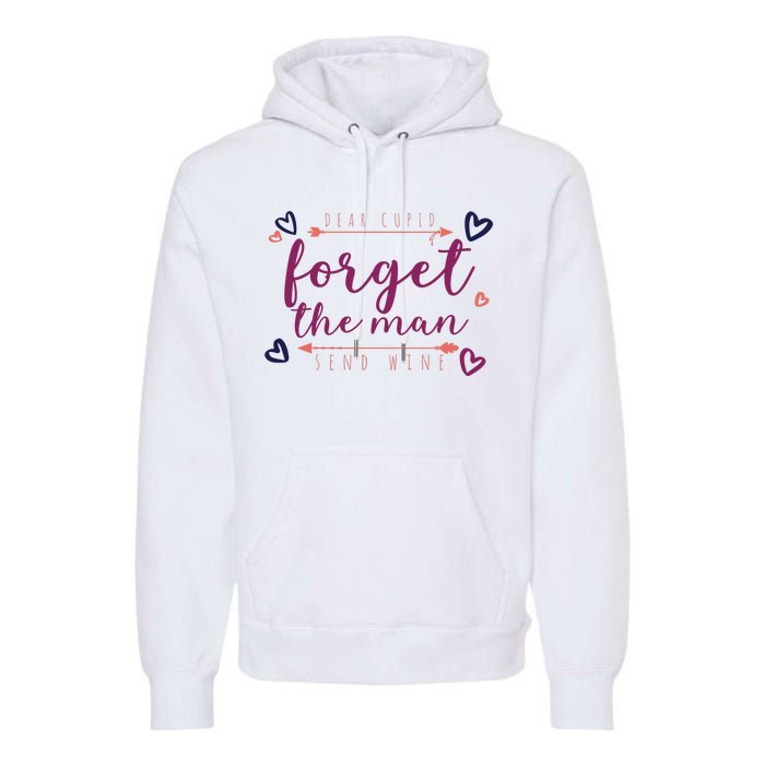 Dear Cupid Forget The Man Send Wine Premium Hoodie