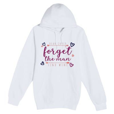 Dear Cupid Forget The Man Send Wine Premium Pullover Hoodie