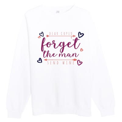 Dear Cupid Forget The Man Send Wine Premium Crewneck Sweatshirt