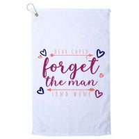 Dear Cupid Forget The Man Send Wine Golf Towel