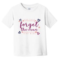 Dear Cupid Forget The Man Send Wine Toddler T-Shirt