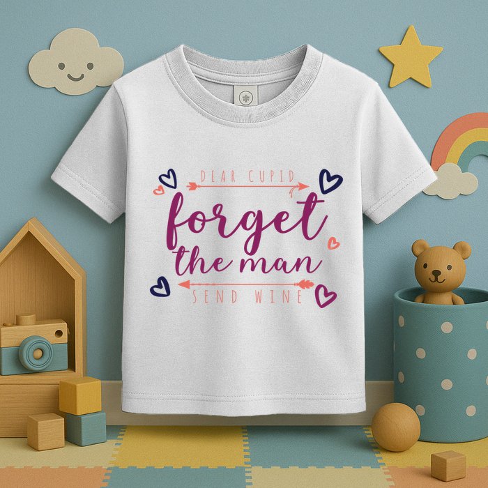 Dear Cupid Forget The Man Send Wine Toddler T-Shirt