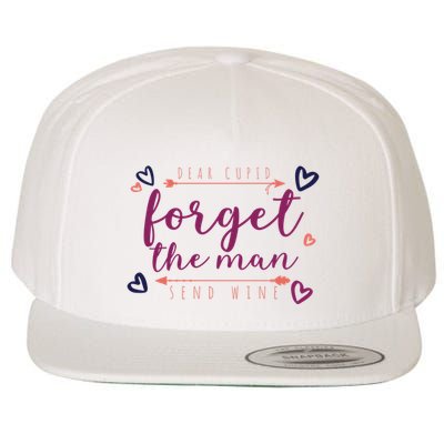 Dear Cupid Forget The Man Send Wine Wool Snapback Cap