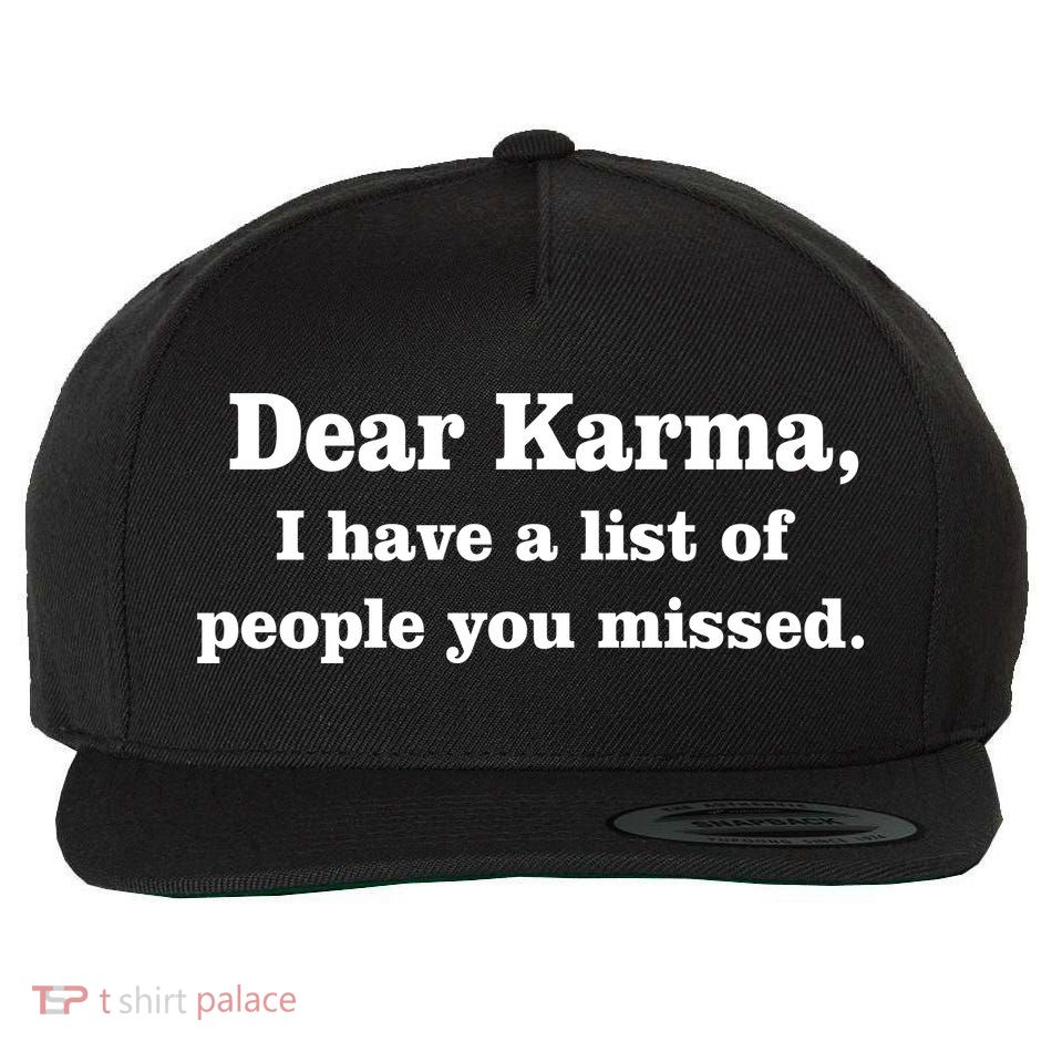 Dear Karma I Have A List Of People You Missed Wool Snapback Cap
