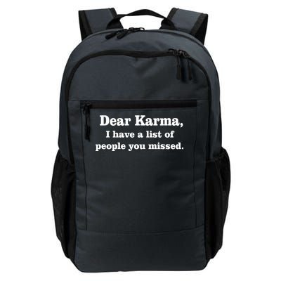 Dear Karma I Have A List Of People You Missed Daily Commute Backpack