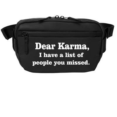 Dear Karma I Have A List Of People You Missed Crossbody Pack