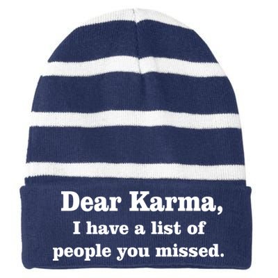 Dear Karma I Have A List Of People You Missed Striped Beanie with Solid Band