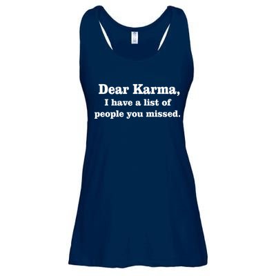 Dear Karma I Have A List Of People You Missed Ladies Essential Flowy Tank