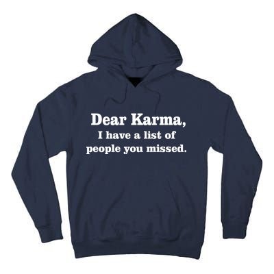 Dear Karma I Have A List Of People You Missed Tall Hoodie