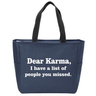 Dear Karma I Have A List Of People You Missed Zip Tote Bag