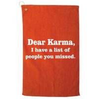 Dear Karma I Have A List Of People You Missed Golf Towel