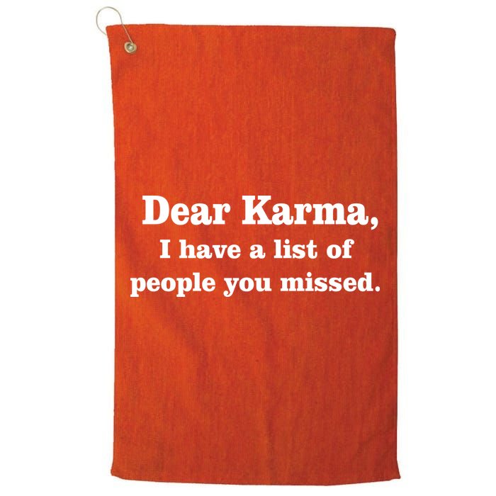 Dear Karma I Have A List Of People You Missed Golf Towel