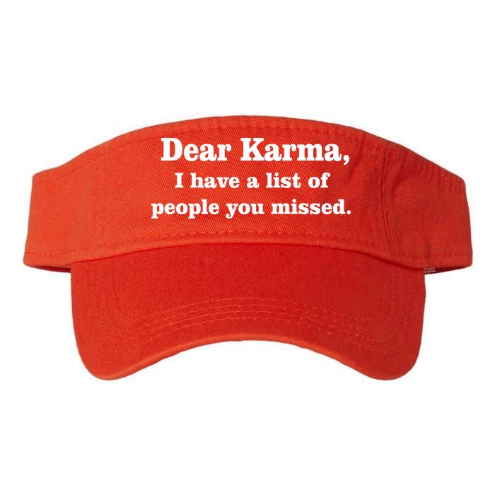 Dear Karma I Have A List Of People You Missed Visor